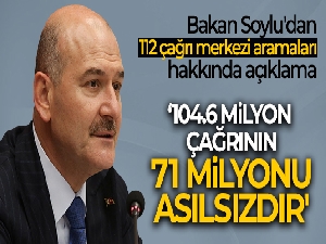 Bakan Soylu'dan 112 çağrı merkezi aramaları hakkında açıklama