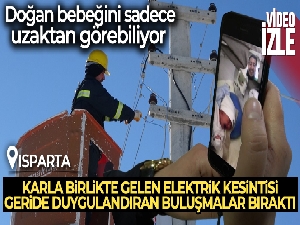 Isparta'da karla bilikte gelen elektrik kesintisi geride duygulandıran buluşmalar bıraktı