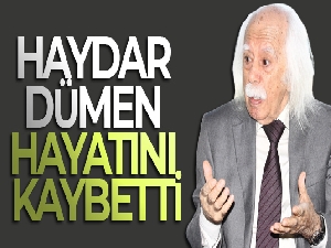 Haydar Dümen hayatını kaybetti! Haydar Dümen kimdir?