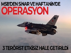 MSB açıkladı: 3 terörist etkisiz hale getirildi