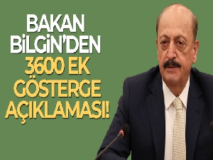 Çalışma ve Sosyal Güvenlik Bakanı Bilgin'den 3600 gösterge açıklaması!