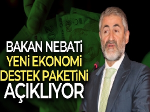 Bakan Nebati ekonomide yeni destek paketini açıkladı