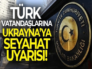 Dışişleri Bakanlığı'ndan flaş Ukrayna açıklaması!