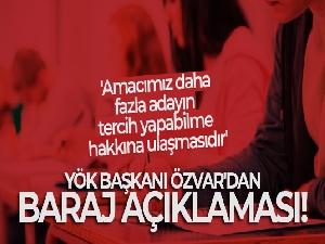 YÖK Başkanı Özvar'dan baraj açıklaması