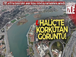 Haliç'te korkutan görüntü