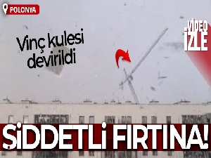 Polonya'da şiddetli fırtına vinç kulesini devirdi: 2 ölü, 4 yaralı