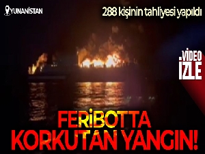 Yunanistan açıklarında 288 kişinin bulunduğu feribotta yangın