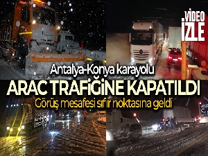 Antalya-Konya karayolu araç trafiğine kapatıldı