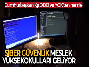 Cumhurbaşkanlığı DDO ve YÖK'ten siber hamle: Siber Güvenlik Meslek Yüksekokulları geliyor