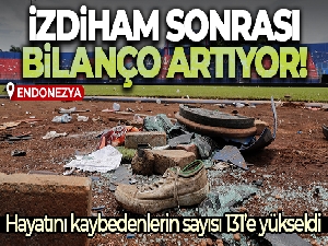 Endonezya'da stadyumdaki izdihamda hayatını kaybedenlerin sayısı 131'e yükseldi