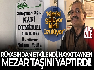 Rüyasından etkilendi, hayattayken mezar taşını yaptırdı