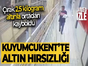Kuyumcukent'te altın hırsızlığı