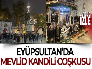 Eyüpsultan'da Mevlid Kandili coşkusu
