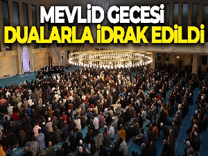 Mevlid Gecesi dualarla idrak edildi