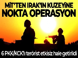 MİT'ten Irak'ın kuzeyine nokta operasyon