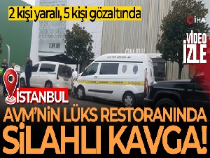 Sarıyer'deki ünlü AVM'nin lüks restoranında silahlı kavga: 2 yaralı