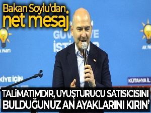 Bakan Soylu: 'Talimatımdır, uyuşturucu satıcısını bulduğunuz an ayaklarını kırın'