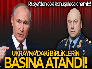 Rusya, Ukrayna'daki birliklerinin başına Hava-Uzay Kuvvetleri Komutanı Sergey Surovikin'i atadı