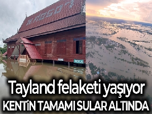 Tayland'da bir kentin neredeyse tamamı sular altına kaldı