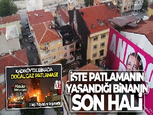 Kadıköy'de patlama yaşanan binanın son hali havadan görüntülendi