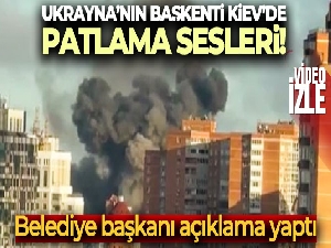Kiev Belediye Başkanı: 'Shevchenkivskyi bölgesinde çok sayıda patlama meydana geldi'