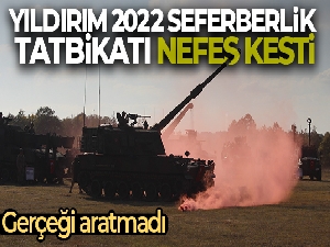 Yıldırım 2022 Seferberlik Tatbikatı nefes kesti