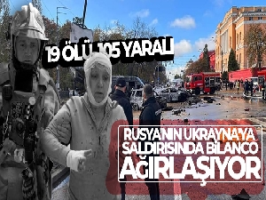 Rusya'nın Ukrayna'ya saldırısında bilanço ağırlaşıyor: 19 ölü, 105 yaralı
