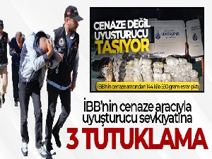 İBB'nin cenaze aracıyla uyuşturucu sevkiyatına 3 tutuklama