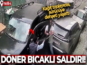 Fatih'te döner bıçaklı saldırı kamerada: Kağıt toplayıcısı, sürücüye dehşeti yaşattı