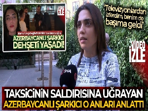 Taksicinin saldırısına uğrayan Azerbeycanlı Bagieva: 'Televizyonlardan izlerdim, benim de başıma geldi'