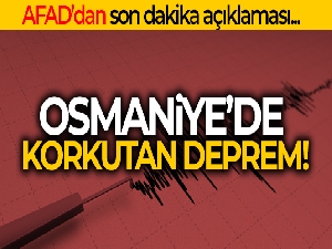 Osmaniye'de korkutan deprem! Hatay, Gaziantep, Kahramanmaraş ve birçok ilde hissedildi
