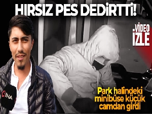 Tuzla'da park halindeki minibüse küçük camdan giren hırsız pes dedirtti