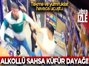 İstanbul'da alkollü şahsa küfür dayağı kamerada