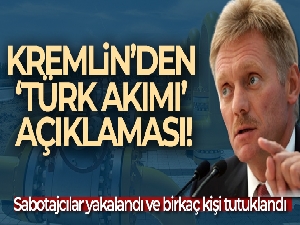 Peskov: 'Türk Akımı'nı patlatmaya çalışan sabotajcılar tutuklandı'