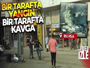 Bir tarafta yangın, bir tarafta kavga