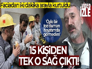 Maden işçisi faciadan iki dakikayla kurtuldu, 15 kişiden tek o sağ çıktı