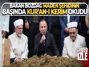 Bakan Bozdağ maden şehidinin başında Kur'an-ı Kerim okudu