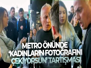 Çekmeköy'de metro önünde ‘kadınların fotoğrafını çekiyorsun' tartışması
