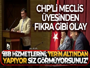 CHP'li Meclis üyesinden fıkra gibi olay: 'İBB hizmetlerini, yerin altından yapıyor siz görmüyorsunuz'