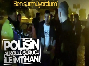 Kovalamacada yakalanan alkollü sürücü: "Ben sürmüyordum"