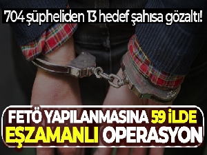 FETÖ yapılanmasına 59 ilde 704 şüpheliye eş zamanlı Gazi Turgut Aslan Operasyonu