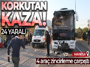 Manisa'da 4 araçlı zincirleme kaza: 24 yaralı
