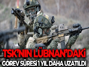 TSK unsurlarının Lübnan'daki görev süresi bir yıl daha uzatıldı