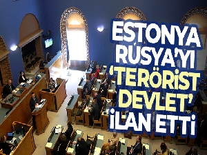 Estonya, Rusya'yı 'terörist devlet' ilan etti