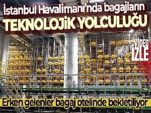 İstanbul Havalimanı'nda bagajların teknolojik yolculuğu