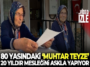 80 yaşındaki 'muhtar teyze' babadan miras kalan muhtarlığı devam ettiriyor