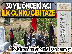 PKK'lı teröristlerin 30 yıl önce katlettiği 19 sivilin acısı ilk gün gibi yüreklerde