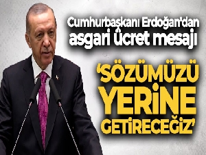Cumhurbaşkanı Erdoğan'dan asgari ücret mesajı!
