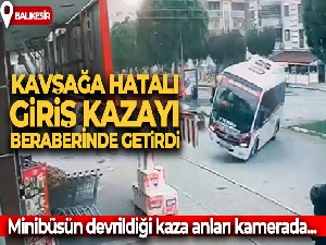 Minibüsün devrildiği kaza anları kameraya yansıdı