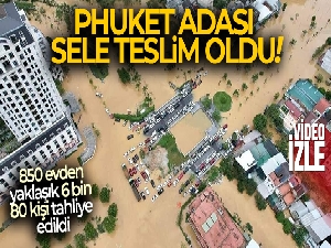 Phuket Adası sele teslim oldu, eğitime ara verildi